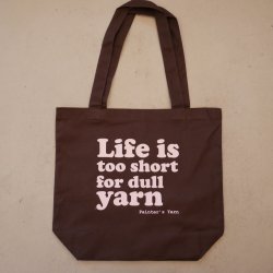 Mulepose 'Life is too short for dull yarn'