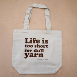 Mulepose 'Life is too short for dull yarn'