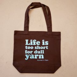 Mulepose 'Life is too short for dull yarn'
