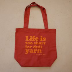 Mulepose 'Life is too short for dull yarn'